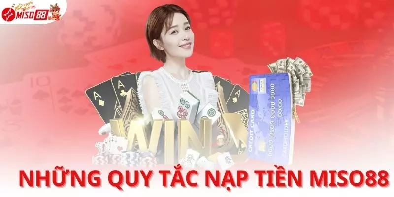 Những quy tắc nạp tiền Miso88